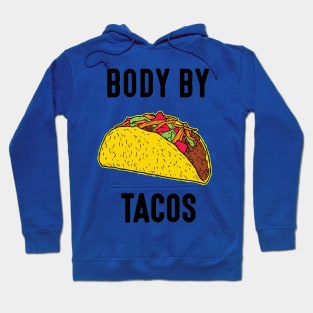 body by tacos Hoodie